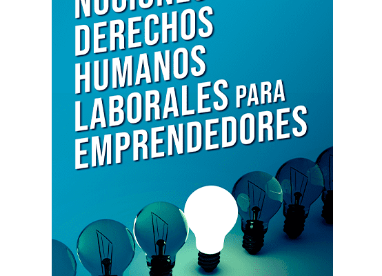 Nociones-de-derechos-humanos-laborales-para-emprendedores-de-César-Cortés