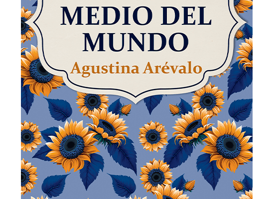 Portada azul con girasoles y el texto Marta en el medio del mundo de Agustina Arévalo. Logo Ediquid