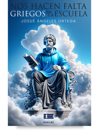 Nos hacen falta griegos en la escuela (Josué Ángeles Ortega)