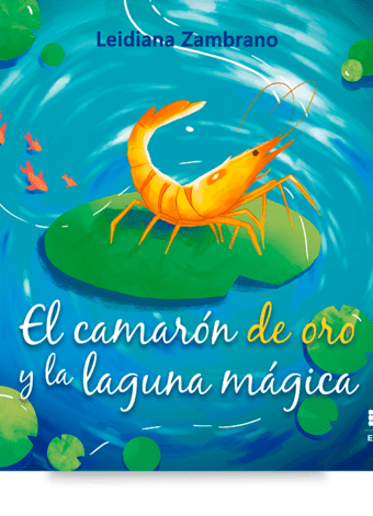 El camarón de oro y la laguna mágica (Leidiana Zambrano)