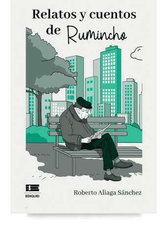 Relatos y cuentos de Rumincho (Roberto Aliaga Sánchez)