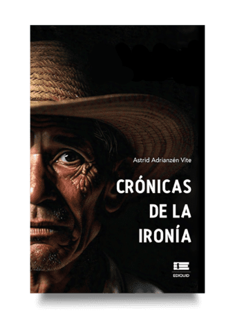 Portada del libro "Crónicas de la ironía" de Astrid Adrianzén Vite, una colección de relatos cotidianos e irónicos.