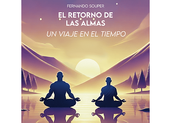 Portada del libro El retorno de las almas: Un viaje en el tiempo de Fernando Souper sobre viajes en el tiempo y vidas pasadas