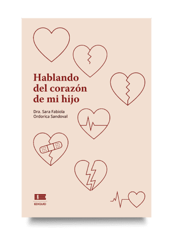 Portada del libro "Hablando del corazón de mi hijo" de Sara Fabiola Ordorica Sandoval, una guía para afrontar la enfermedad cardíaca infantil.