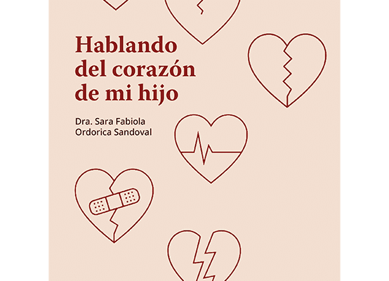 Portada del libro "Hablando del corazón de mi hijo" de Sara Fabiola Ordorica Sandoval, una guía para afrontar la enfermedad cardíaca infantil.