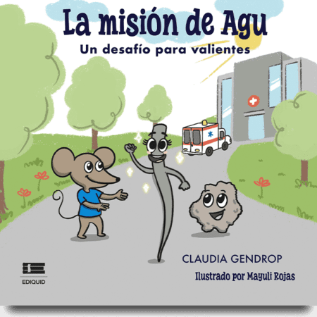 La Misión de Agu: Un cuento infantil para vencer el miedo a las agujas
