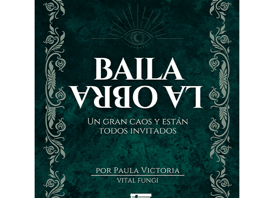 Portada del libro Baila la obra de Vital Fungi que aborda temas de espiritualidad, amor y autoconocimiento