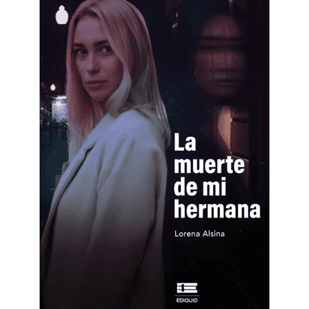 La muerte de mi hermana: Una novela sobre el duelo y el suspenso