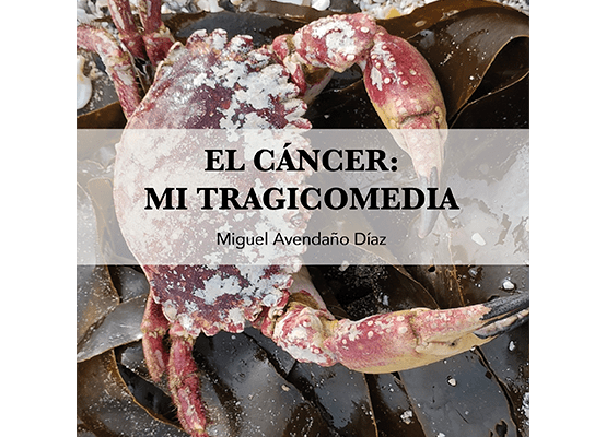 Portada del libro El cáncer: mi tragicomedia, una historia de superación y esperanza frente al cáncer