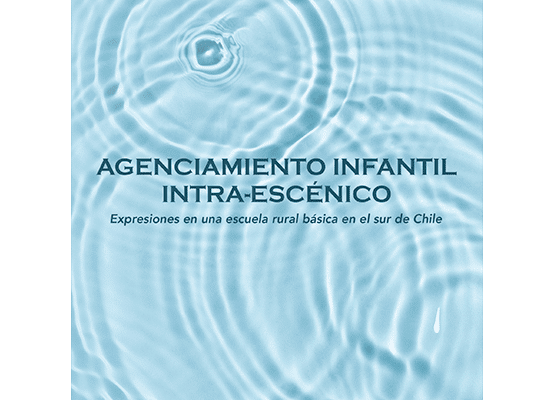 Portada del libro Agenciamiento infantil intra-escénico, de Erik Lombaert. Estudio sobre participación infantil y subjetividad en la escuela rural.