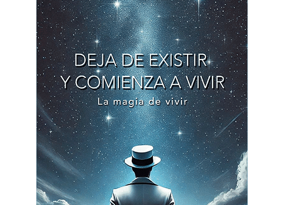 Portada de Deja de existir y comienza a vivir de El Mago, sobre cómo vivir con propósito y autenticidad.