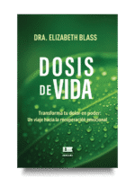 Portada del libro Dosis de vida, de Elizabeth Blass. Obra que combina psicología, espiritualidad y cuentos para cuidar la salud emocional.