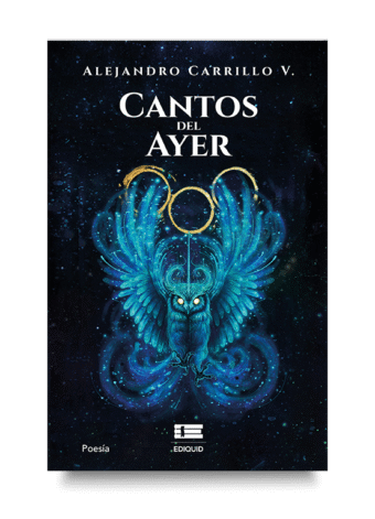 Portada de Cantos del ayer de Alejandro Carrillo, libro de poesía de amor y gratitud.