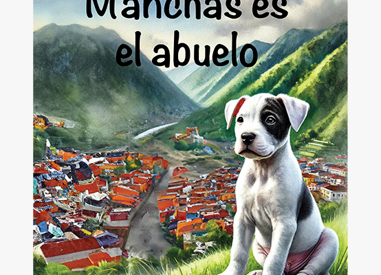 Portada de Manchas es el abuelo, obra de literatura minimalista sobre amistad y lealtad entre humanos y perros.