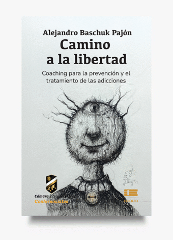 Portada del libro Camino a la libertad de Alejandro Baschuk Pajón, guía para superar adicciones y transformar la vida.