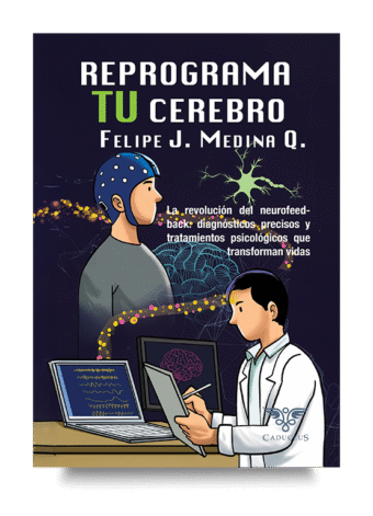 Portada del libro Reprograma tu cerebro de Felipe J. Medina Q., obra sobre neurofeedback y bienestar psicológico.