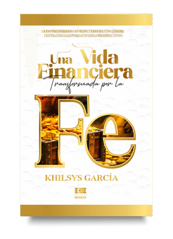 Portada del libro Una vida financiera transformada por la fe de Khilsys García
