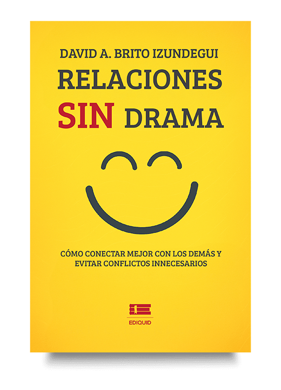 Portada de Relaciones sin drama, libro de David A. Brito Izundegui sobre relaciones humanas, empatía y autoconocimiento. Portada del libro Relaciones sin drama, de David A. Brito Izundegui, que aborda las relaciones humanas desde la psicología y la paz interior.