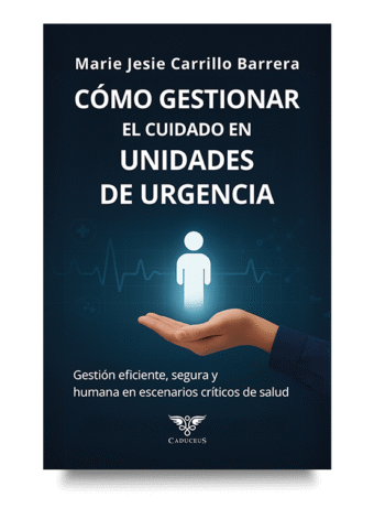 Portada del libro ¿Cómo gestionar el cuidado en unidades de urgencia? de Marie Jesie Carrillo Barrera sobre el cuidado humano en salud.