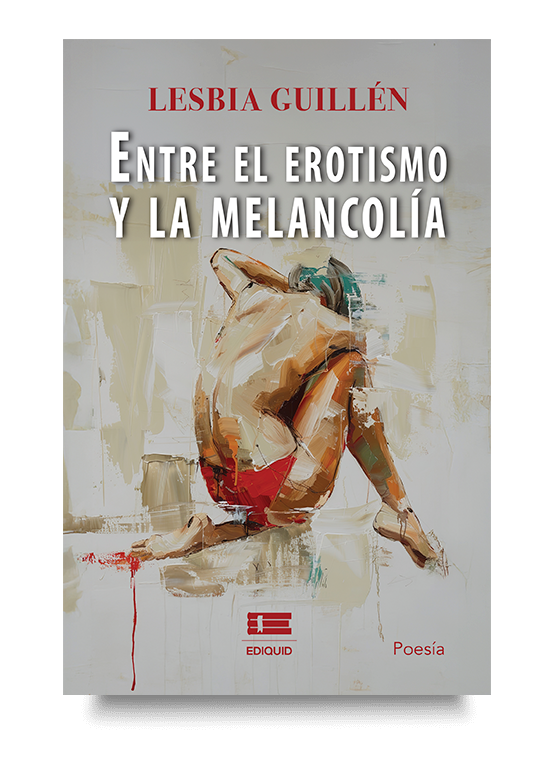 Erotismo poético en el libro de Lesbia Guillén sobre deseo y melancolía. Erotismo poético en la obra Entre el erotismo y la melancolía de Lesbia Guillén.