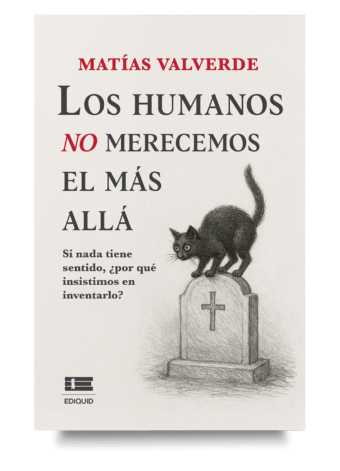Trascendencia humana en el libro Los humanos no merecemos el más allá de Matías Valverde