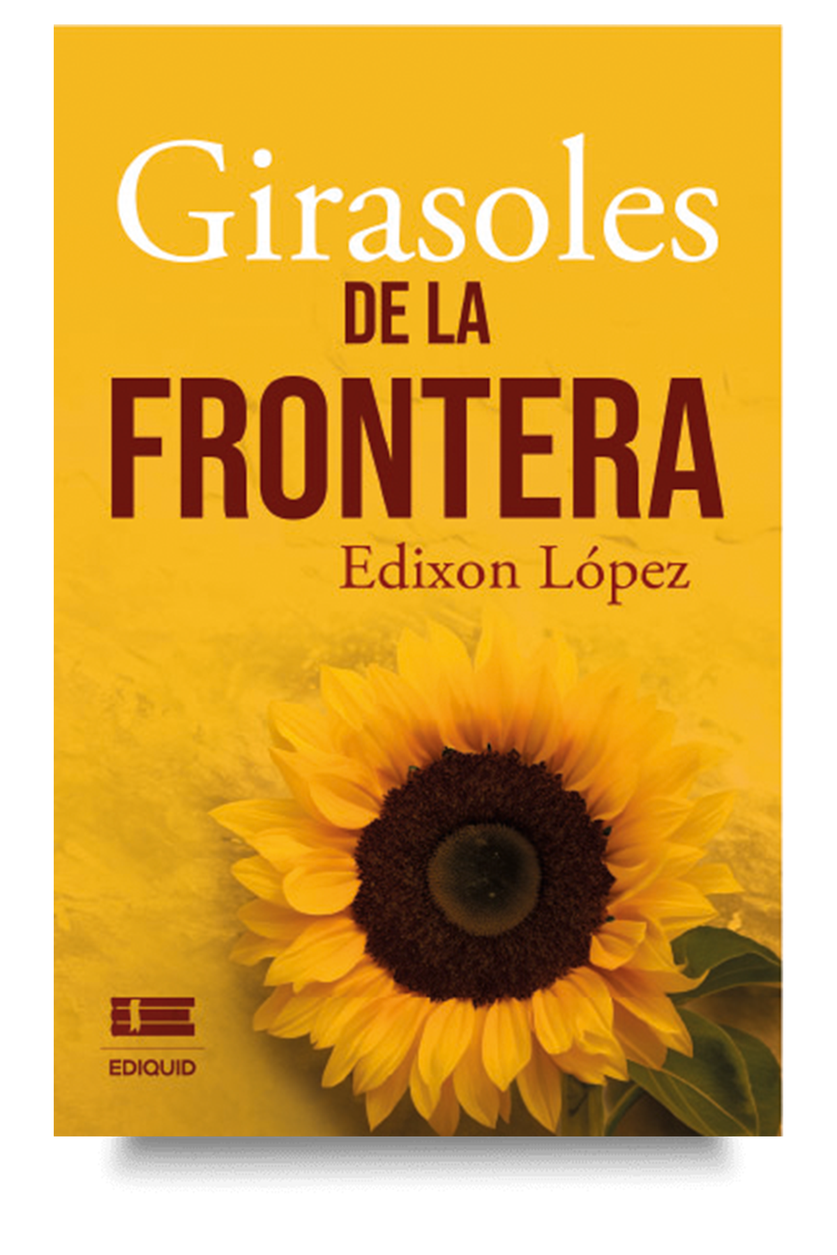 Migración y crisis reflejadas en historias humanas marcadas por decisiones difíciles. Portada de Girasoles de la frontera, libro sobre migración y crisis social.