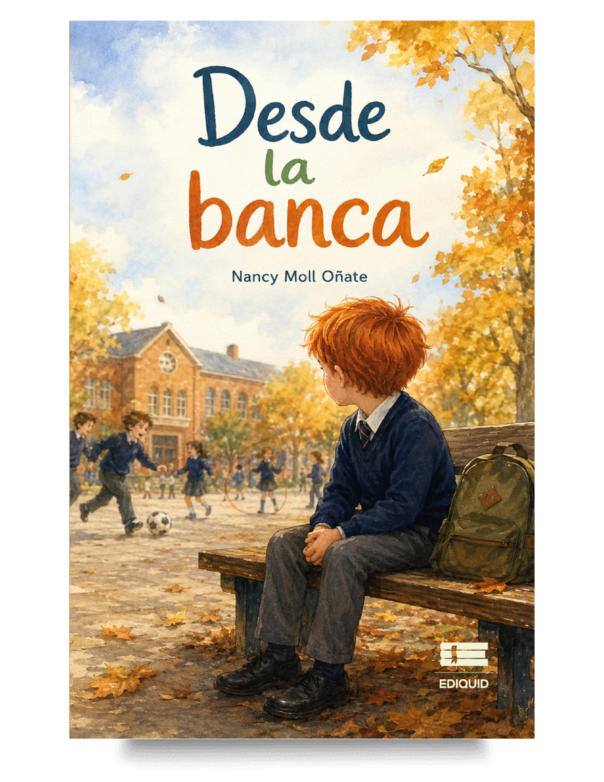 Un libro infantil que promueve la amistad, la empatía y el respeto en la escuela. Portada de Desde la banca, libro infantil sobre convivencia escolar, amistad y desarrollo emocional.