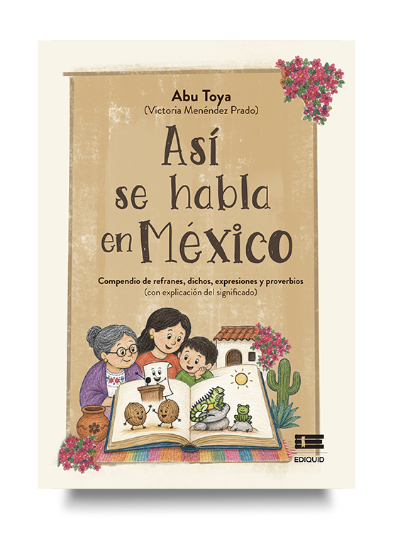 Una recopilación de dichos y expresiones que preserva la tradición oral mexicana. Portada de Así se habla en México, libro sobre refranes mexicanos.