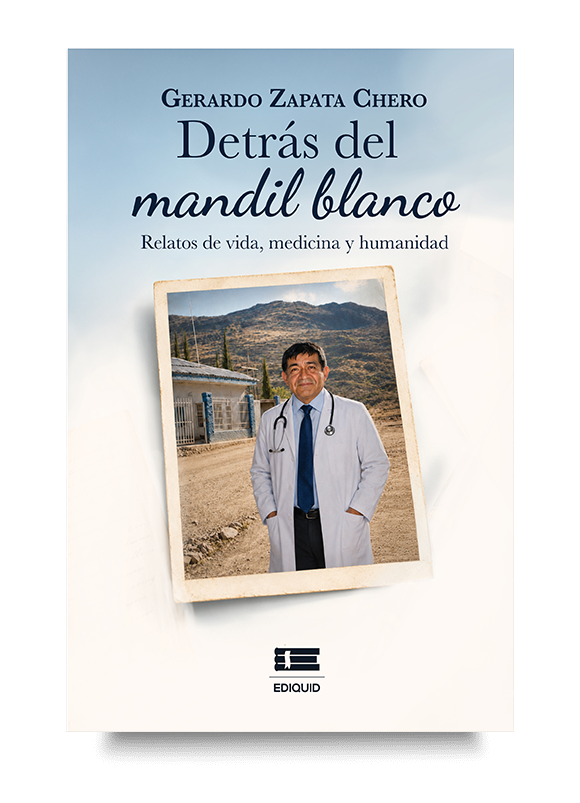 Relatos que muestran el lado más humano de la medicina. Portada de Detrás del mandil blanco, libro sobre vocación médica y experiencias de un cirujano pediatra.