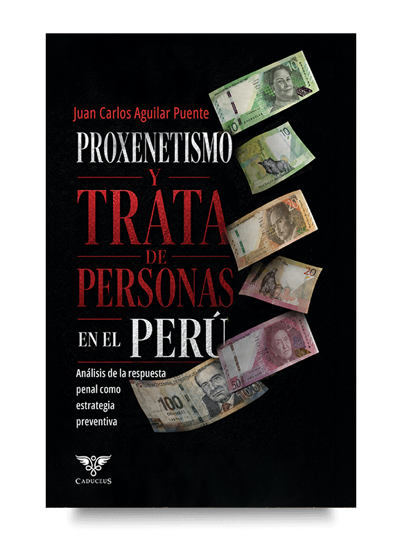 Un análisis jurídico sobre los delitos sexuales y la respuesta penal en el Perú. Portada de Proxenetismo y trata de personas en el Perú, libro sobre delitos sexuales y derecho penal peruano.