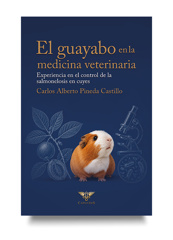 Investigación sobre el uso del guayabo frente a la salmonelosis en cuyes. Libro sobre salmonelosis en cuyes y el uso del guayabo en medicina veterinaria.
