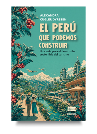 Turismo sostenible en la portada de El Perú que podemos construir.