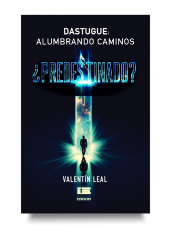 Vida transformada en la portada de ¿Predestinado? Dastugue: alumbrando caminos.